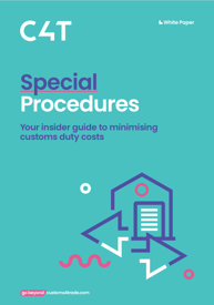 Special Procedures: Your insider guide to minimising customs duty costs
